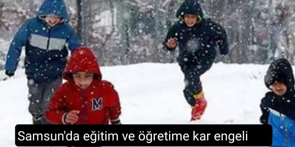 Samsun'da eğitim ve öğretime kar engeli