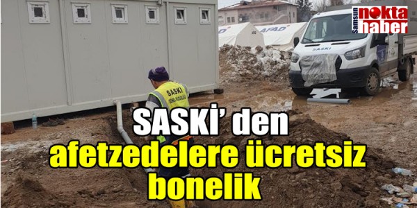 SASKİ’ den afetzedelere ücretsiz abonelik