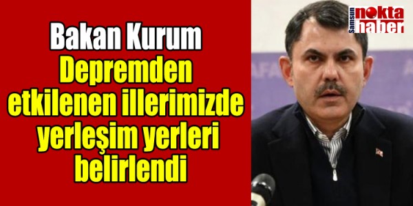 Depremden etkilenen illerimizde yerleşim yerleri belirlendi
