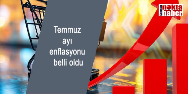 Temmuz ayı enflasyonu belli oldu