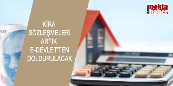 KİRA SÖZLEŞMELERİ ARTIK E-DEVLET'TEN DOLDURULACAK