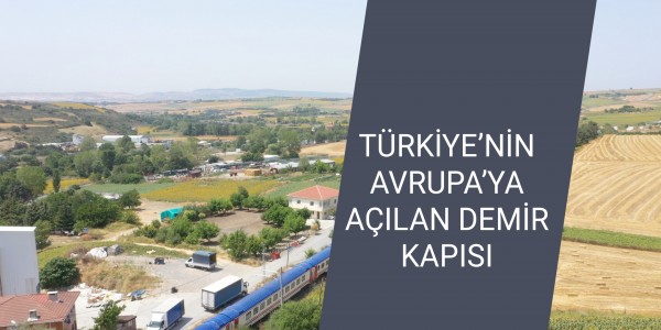 TÜRKİYE’NİN AVRUPA’YA AÇILAN DEMİR KAPISI