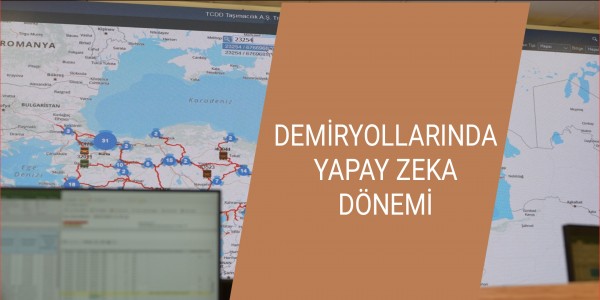 DEMİRYOLLARINDA YAPAY ZEKA DÖNEMİ