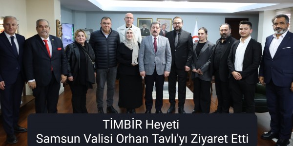 Türk İnternet Medya Birliği (TİMBİR) Samsun İl Temsilciliğinden, Samsun Valisi Orhan Tavlı’yı ziyaret etti