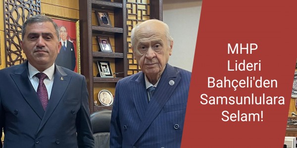 MHP Lideri Bahçeli'den Samsunlulara Selam!