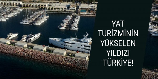 YAT TURİZMİNİN YÜKSELEN YILDIZI TÜRKİYE!