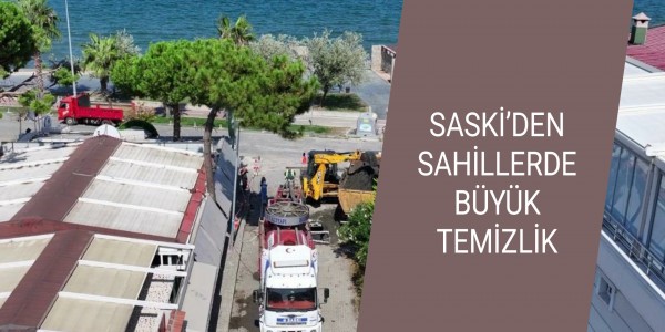 SASKİ’DEN SAHİLLERDE BÜYÜK TEMİZLİK