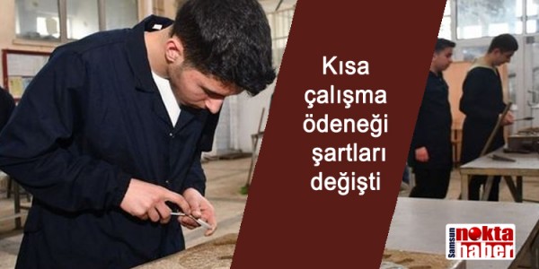 Kısa çalışma ödeneği şartları değişti