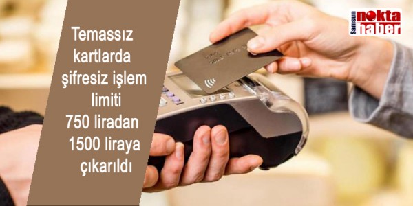 Temassız kartlarda şifresiz işlem limiti 750 liradan 1500 liraya  çıkarıldı