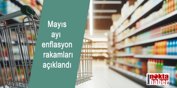  Mayıs ayı enflasyon rakamları açıklandı