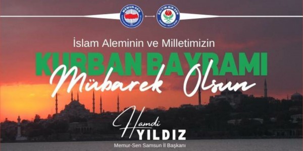Memur-Sen Samsun İl Başkanı Hamdi Yıldız'ın Kurban Bayramı mesajı