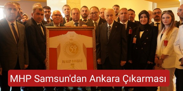 MHP Samsun'dan Ankara Çıkarması