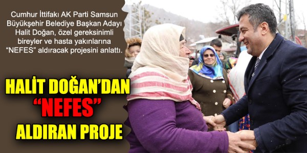 HALİT DOĞAN’DAN “NEFES” ALDIRAN PROJE