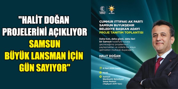 HALİT DOĞAN PROJELERİNİ AÇIKLIYOR