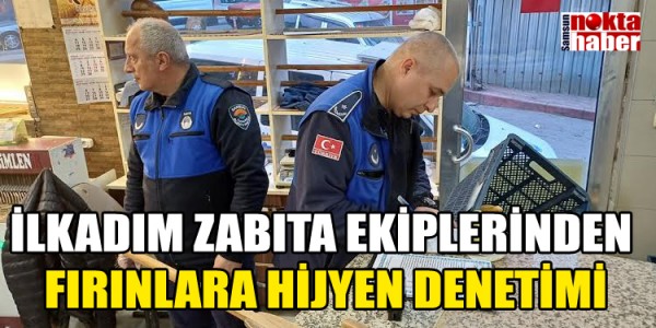 İLKADIM ZABITA EKİPLERİNDEN  FIRINLARA HİJYEN DENETİMİ