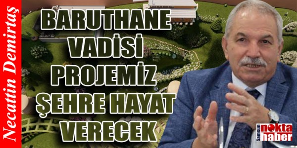 NECATTİN DEMİRTAŞ FARKLI BİR YAŞAM ALANI İLKADIM’DA HAYAT BULACAK