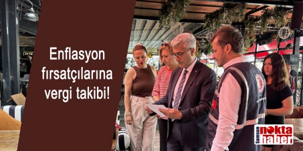 Enflasyon fırsatçılarına vergi takibi!