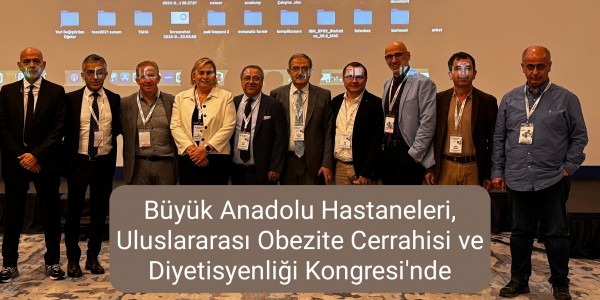 Büyük Anadolu Hastaneleri, Uluslararası Obezite Cerrahisi ve Diyetisyenliği Kongresi'nde
