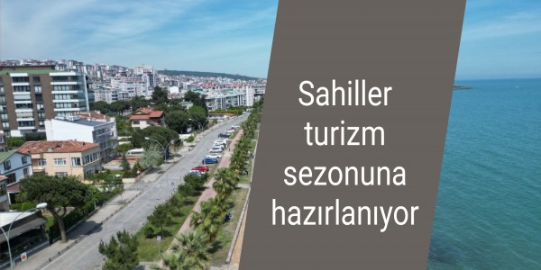 Sahiller turizm sezonuna hazırlanıyor