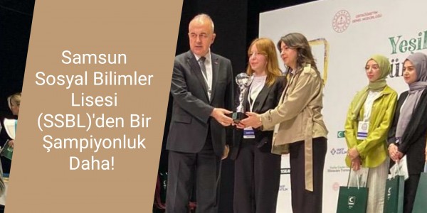 Samsun Sosyal Bilimler Lisesi (SSBL)'den Bir Şampiyonluk Daha!
