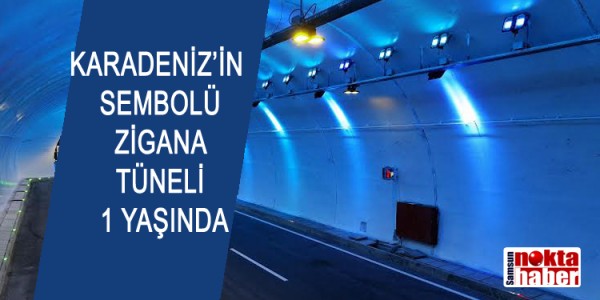 KARADENİZ’İN SEMBOLÜ ZİGANA TÜNELİ 1 YAŞINDA