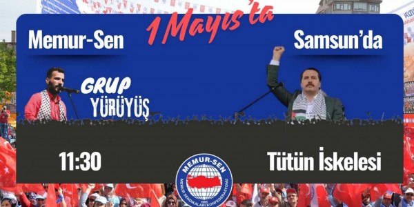MEMUR-SEN Konfederasyonu, “1 Mayıs Emek ve Dayanışma Günü”nü bu yıl Samsun’da kutlayacak