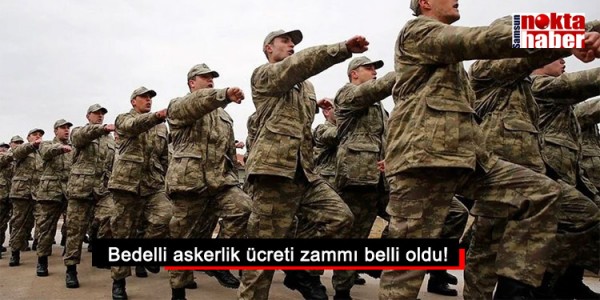 Bedelli askerlik ücreti zammı belli oldu