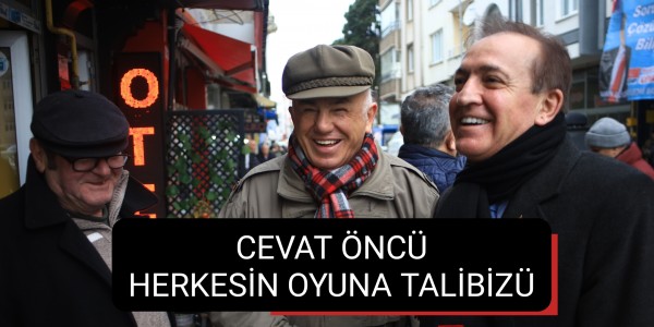 CEVAT ÖNCÜ HERKESİN OYUNA TALİBİZ