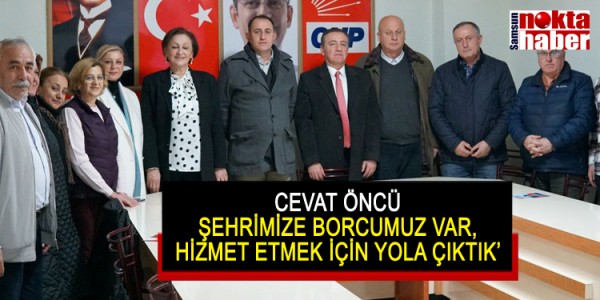 ŞEHRİMİZE BORCUMUZ VAR, HİZMET ETMEK İÇİN YOLA ÇIKTIK