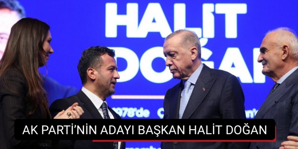 AK PARTİ’NİN ADAYI BAŞKAN HALİT DOĞAN