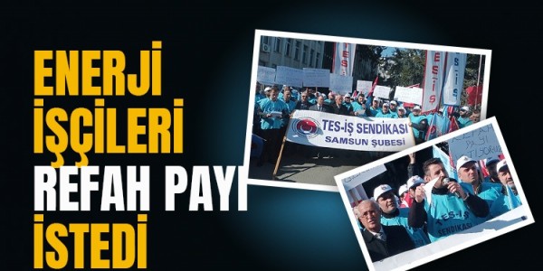 Enerji işçileri haykırdı: Refah payı istiyoruz