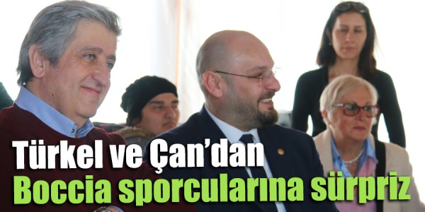 Türkel ve Çan’dan Boccia sporcularına sürpriz