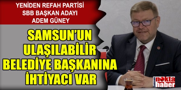 YENİDEN REFAH PARTİSİ SAMSUN BÜYÜKŞEHİR BELEDİYE BAŞKAN ADAYI ADEM GÜNEY’DEN MÜSİAD’A ZİYARET