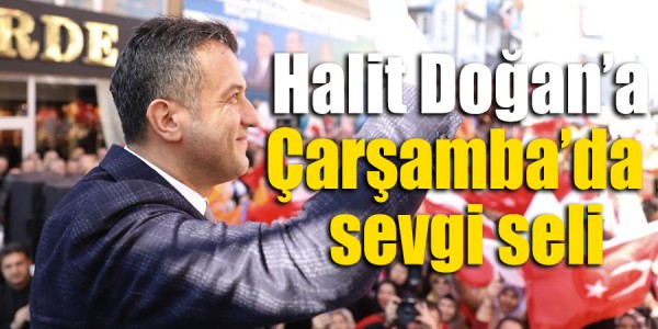 Halit Doğan’a  Çarşamba’da, sevgi seli