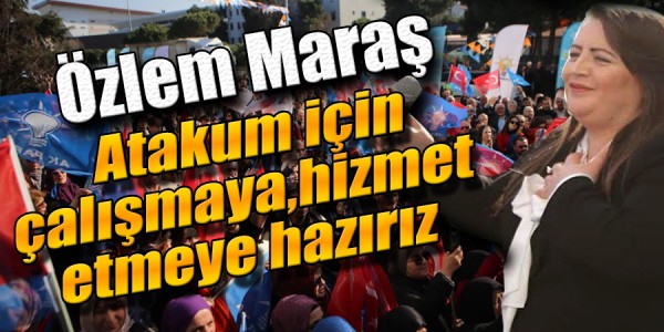 Özlem Maraş'ın Seçim Koordinasyon Merkezi Açılışı Büyük İlgi Gördü
