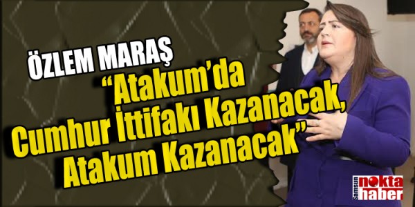 Atakum’da Cumhur İttifakı Kazanacak, Atakum Kazanacak