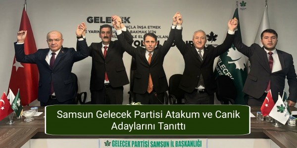 Samsun Gelecek Partisi Atakum ve Canik Adaylarını Tanıttı