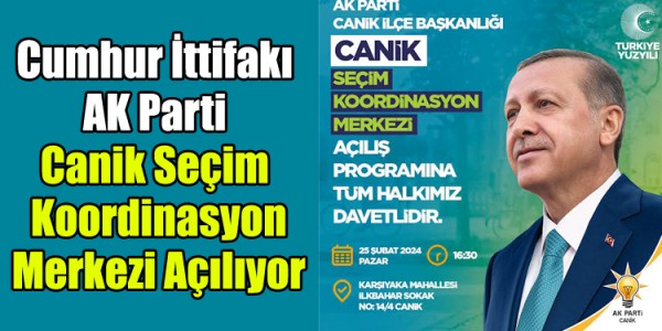 Cumhur İttifakı AK Parti Canik Seçim Koordinasyon Merkezi Açılıyor
