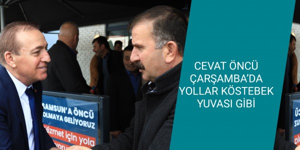 CEVAT ÖNCÜ ÇARŞAMBA’DA YOLLAR KÖSTEBEK YUVASI GİBİ