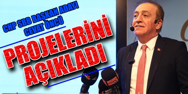 CHP SAMSUN BÜYÜKŞEHİR BELEDİYE BAŞKAN ADAYI CEVAT ÖNCÜ PROJELERİNİ AÇIKLADI