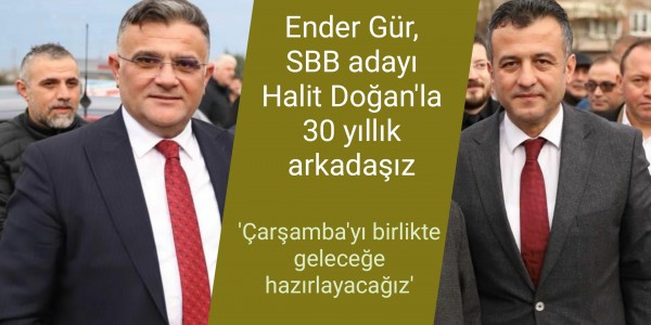 Ender Gür, SBB adayı Halit Doğan'la 30 yıllık arkadaşız