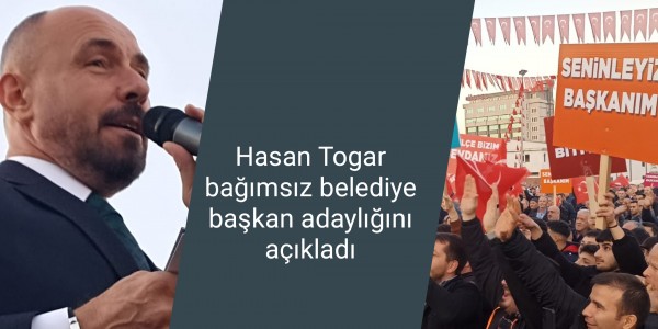 Hasan Togar bağımsız belediye başkan adaylığını açıkladı