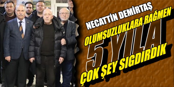 BAŞKAN DEMİRTAŞ TÜM OLUMSUZLUKLARA RAĞMEN BU 5 YILA ÇOK ŞEY SIGDIRDIK