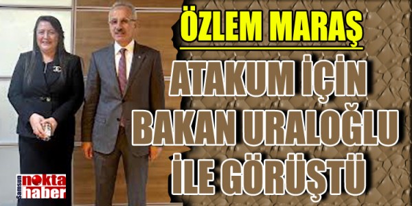 Özlem Maraş: "Atakum Hak Ettiği Yatırımı Alacak"