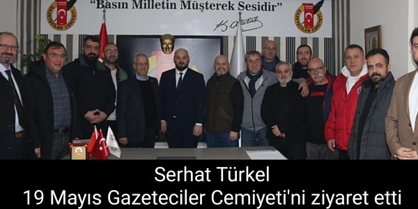 Serhat Türkel 19 Mayıs Gazeteciler Cemiyeti'ni ziyaret etti