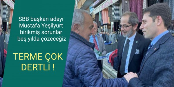 Samsun Büyükşehir belediye başkan adayı Mustafa Yeşilyurt birikmiş sorunları beş yılda çözeceğiz. 