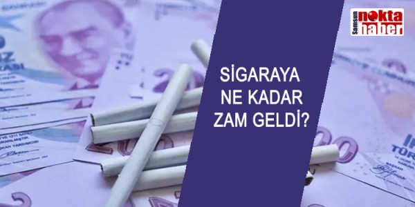SİGARAYA NE KADAR ZAM GELDİ?
