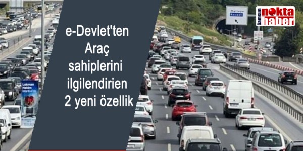 e-Devlet'ten Araç sahiplerini ilgilendirien 2 yeni özellik