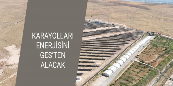 KARAYOLLARI ENERJİSİNİ GES’TEN ALACAK