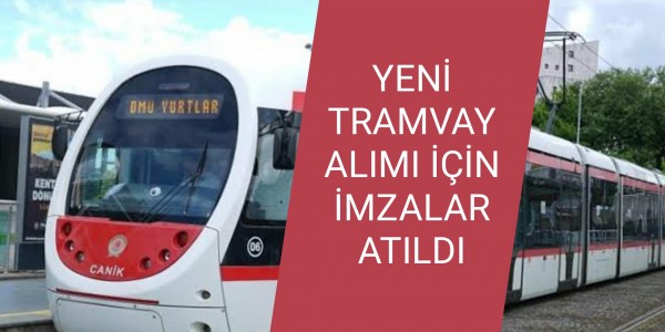YENİ TRAMVAY ALIMI İÇİN İMZALAR ATILDI